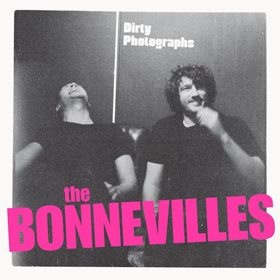 THE BONNEVILLES New Studio LP DIRTY PHOTOGRAPHS Available Tomorrow 3/16 