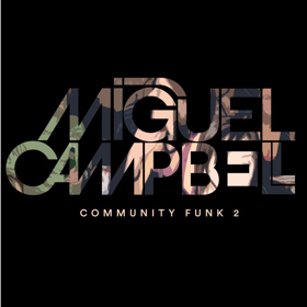 Miguel Campbell Delivers Slick New Album COMMUNITY FUNK 2 