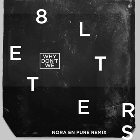 Nora En Pure 8 LETTERS Remix Out Now Via Atlantic Records 
