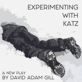 EXPERIMENTING WITH KATZ - A New Comedy About Coming Out Set to have World Premiere this September Image