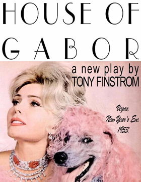 Jan McArt's New Play Readings Presents HOUSE OF GABOR Image