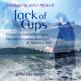 Experimental Bitch Presents The World Premiere Of JACK OF CUPS At The Flea Image