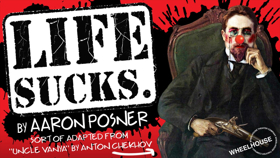 Wheelhouse Theater Company's LIFE SUCKS. to Make Off-Broadway Transfer Image