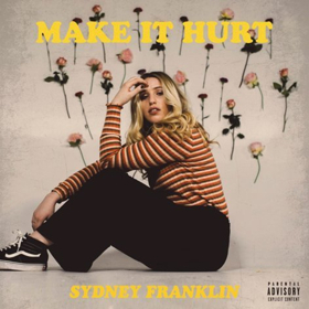 R&B Soul Songstress Sydney Franklin Releases Debut EP MAKE IT HURT Image