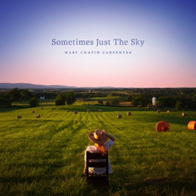 Mary Chapin Carpenter Releases New Album SOMETIMES JUST THE SKY Out Today + Tour Confirmed 