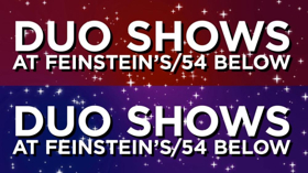 Feinstein's/54 Below Announces Duo Shows Summer Series, Featuring Christine Ebersole, Marin Mazzie, and Many More 