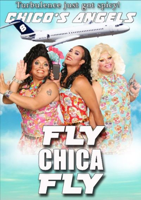 Chico's Angels Return To Colony Theatre With FLY CHICA FLY 