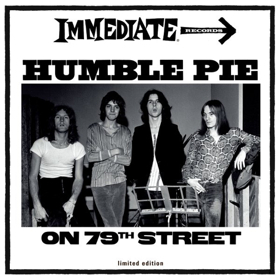 Immediate Records Presents HUMBLE PIE ON 79th STREET Limited Edition Vinyl LP For Record Store Day UK April 21 