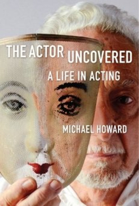 Michael Howard Releases 'The Actor Uncovered' Image