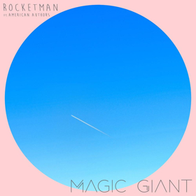 Review: Magic Giant Drops Feel-Good Single 'Rocketman' with American Authors Image