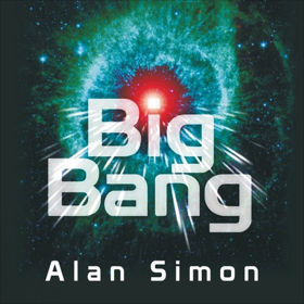 New Album By French Composer Alan Simon BIG BANG Featuring Members of Supertramp and Saga Out Now 