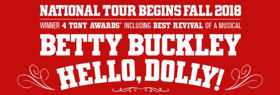 Here She Comes! Betty Buckley-Led HELLO, DOLLY! Tour Launches from Utica Today  Image