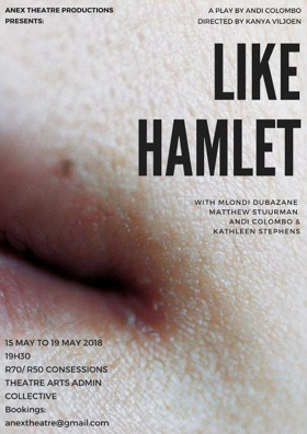 Anex Theatre Productions Presents LIKE HAMLET 