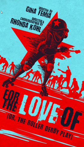 Theatre of NOTE Presents West Coast Premiere of FOR THE LOVE OF (OR THE ROLLER DERBY PLAY) 