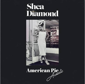 Shea Diamond Drops Acoustic Version of 'American Pie' 