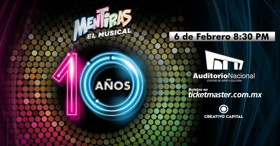 MENTIRAS EL MUSICAL, listos para su 10o Aniversario 