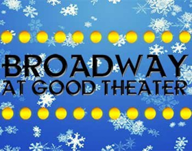 Broadway Stars to Join Good Theater for Annual Concerts Image