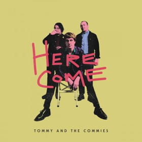 Listen to Tommy and the Commies Debut LP on Slovenly Recordings 