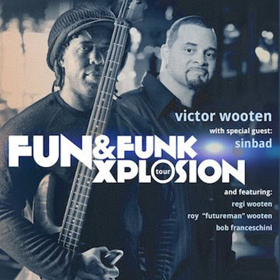 Victor Wooten Presents Fun & Funk Xplosion Tour With Special Guest Sinbad Image