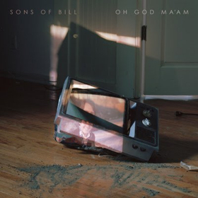 Sons Of Bill Share New Single BELIEVER / PRETENDER From Upcoming Album OH GOD MA'AM 
