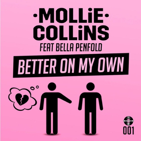 Mollie Collins Releases BETTER ON MY OWN feat. Bella Penfold 