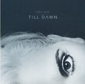 Nina June Releases New Single 'Till Dawn' Today 