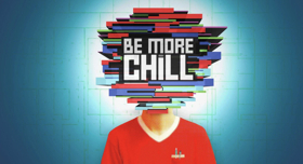 Breaking News: BE MORE CHILL Movie in Development; Producers Set Image