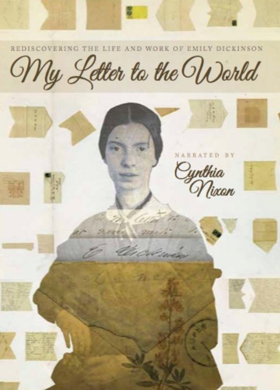 Emily Dickinson Documentary MY LETTER TO THE WORLD, Narrated by Cynthia Nixon, Set for June 12 VOD/DVD Release 