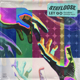 StayLoose Releases Future Bass Stunner LET GO Feat. Andrew Paley 