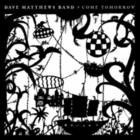Dave Matthews Band Releases New Album COME TOMORROW Today, June 8 Image