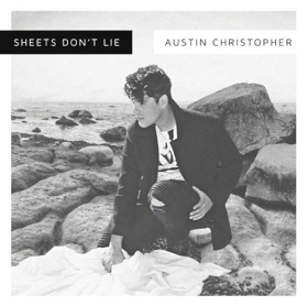 Austin Christopher Arrives With 'Sheets Don't Lie' 
