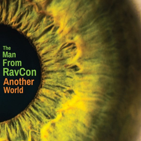 Instrumental Prog Artist The Man From RavCon To Release Ninth Album ANOTHER WORLD Image
