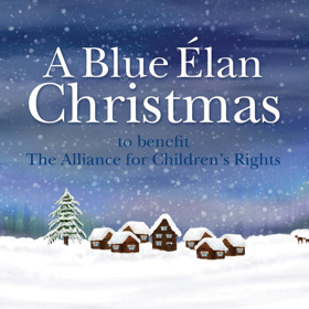 Blue Elan Records Supports The Alliance for Children's Rights with the Release of Holiday Songs 