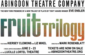 Abingdon Theatre Co. Presents Eve Ensler's FRUIT TRILOGY 