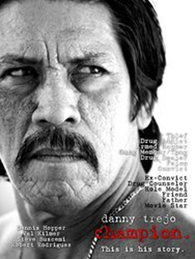Rock On! Films Releases Documentary Film CHAMPION The Danny Trejo Story Image