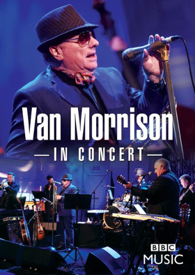 VAN MORRISON IN CONCERT Arrives On DVD, Blu-ray Today 