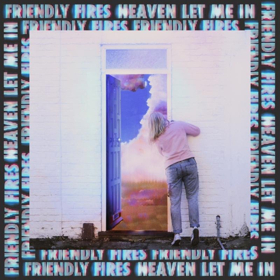 Friendly Fires Releases New Single HEAVEN LET ME IN Image