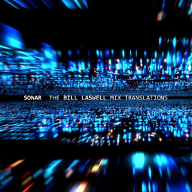 Sonar's “The Bill Laswell Mix Translations” To Be Released On Limited Edition 12-inch Vinyl EP On 7dMedia  Image