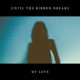 Until The Ribbon Releases 'My Love' 