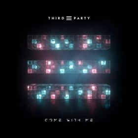 UK Progressive Duo Third Party Release COME WITH ME Ahead Of New Album 