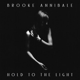 Brooke Annibale Releases New Album HOLD TO THE LIGHT, On Tour Now 