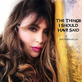 Lisa Dawn Miller Releases Single 'The Things I Should Have Said' Image