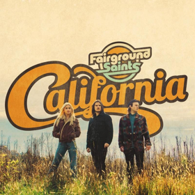 Fairground Saints Release New Song, 'California' 