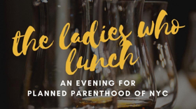 'THE LADIES WHO LUNCH' Planned Parenthood Benefit Coming to Feinstein's/54 Below Image