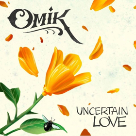 Omik Signs with Mensch House Records & Releases New Single UNCERTAIN LOVE 