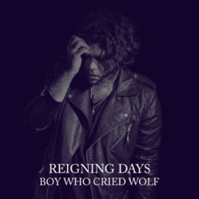 Reigning Days Announce Festival Dates and New Single BOY WHO CRIED WOLF 