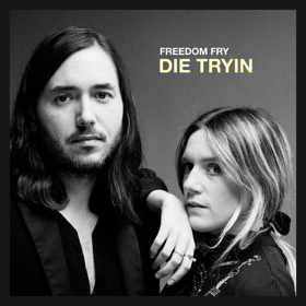 Freedom Fry Share New Single DIE TRYIN' via Billboard + Debut LP Out 6/1 Image
