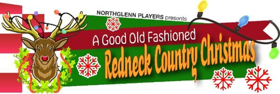 Northglenn Players to Present A GOOD OLD FASHIONED REDNECK COUNTRY CHRISTMAS Image