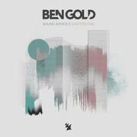 Ben Gold Offers Journey Throughout Trance with Debut Album SOUND ADVICE (CHAPTER ONE) 