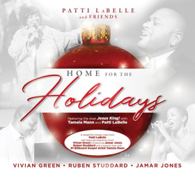 PATTI LABELLE AND FRIENDS - HOME FOR THE HOLIDAYS Available for the Holidays 